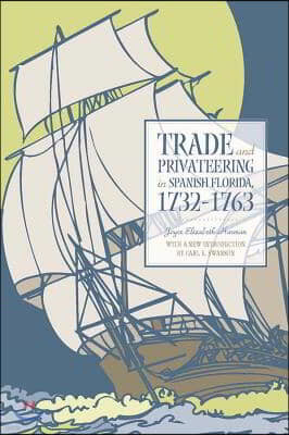 Trade and Privateering in Spanish Florida, 1732-1763