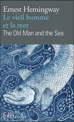 Le vieil homme et la mer / The Old Man and the Sea (Folio bilingue) (English and French Edition)