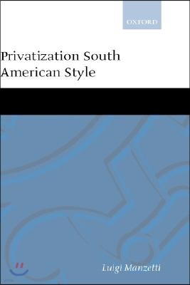 Privatization South American Style