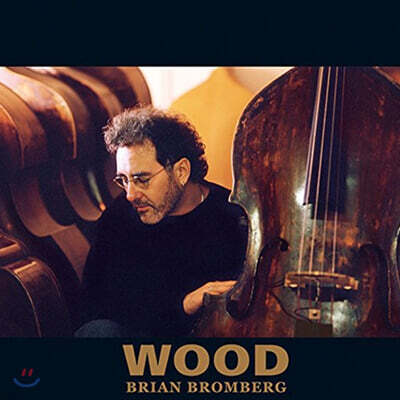 Pina Carmirelli — Brian Bromberg (브라이언 브롬버그) - Wood 앨범 커버