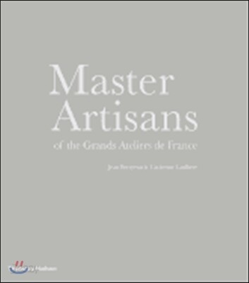 Master Artisans of the Grands Ateliers de France