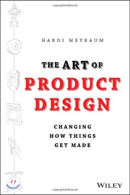 The Art of Product Design: Changing How Things Get Made