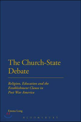 The Church-State Debate: Religion, Education and the Establishment Clause in Post War America