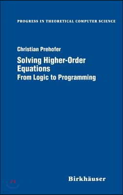 Solving Higher-Order Equations: From Logic to Programming