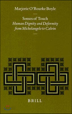 Senses of Touch: Human Dignity and Deformity from Michelangelo to Calvin