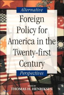 Foreign Policy for America in the Twenty-first Century