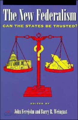 The New Federalism: Can the States Be Trusted?