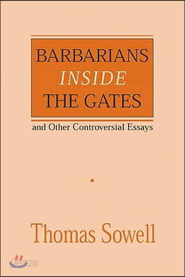 Barbarians Inside the Gates and Other Controversial Essays