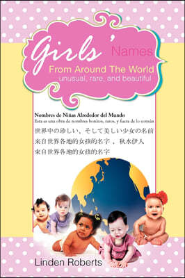 Girls' Names from Around the World: Unusual, Rare, and Beautiful