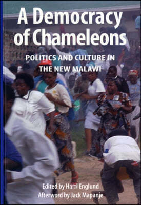 A Democracy of Chameleons. Politics and Culture in the New Malawi