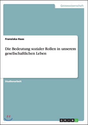 Die Bedeutung Sozialer Rollen in Unserem Gesellschaftlichen Leben