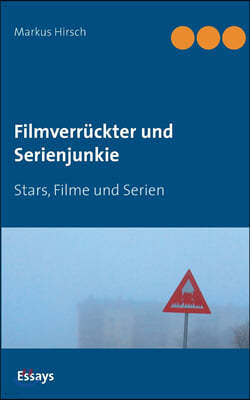 Filmverruckter und Serienjunkie: Stars, Filme und Serien
