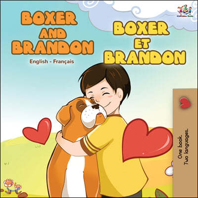 Boxer and Brandon Boxer et Brandon: English French Bilingual Book