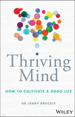 Thriving Mind: How to Cultivate a Good Life