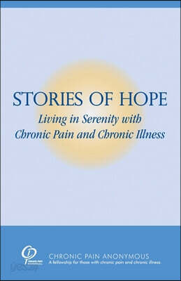 Stories of Hope: Living in Serenity with Chronic Pain and Chronic Illness