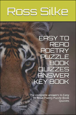 Easy to Read Poetry Puzzle Book Quizzes Answer Key Book: The complete answers to Easy to Read Poetry Puzzle Book Quizzes