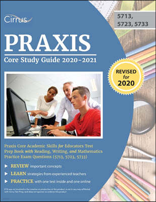Praxis Core Study Guide 2020-2021: Praxis Core Academic Skills for Educators Test Prep Book with Reading, Writing, and Mathematics Practice Exam Quest