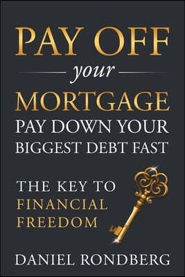 Cass&spence Publishing LLC Pay Off Your Mortgage: Pay Down Your Biggest Debt Fast, The Key to Financial Freedom