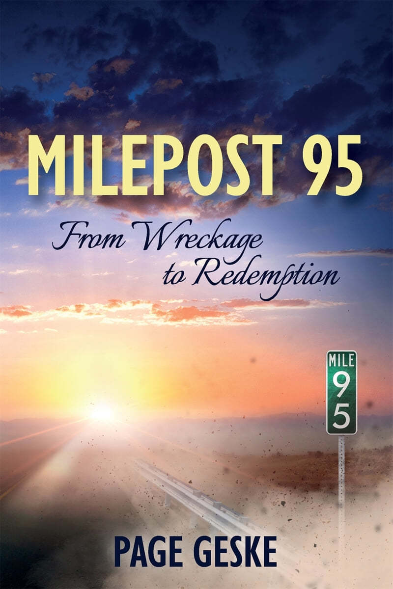 Milepost 95: From Wreckage to Redemption