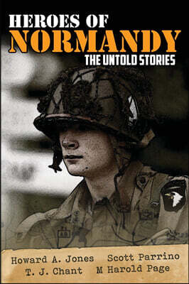 Heroes of Normandy The Untold Stories