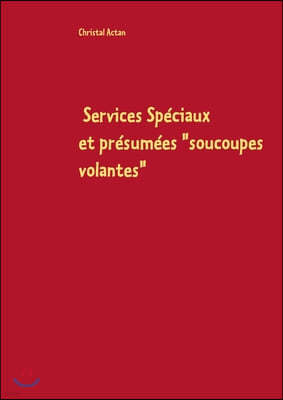 Services Speciaux et presumees ''soucoupes volantes''