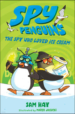 Spy Penguins: The Spy Who Loved Ice Cream