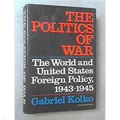 The Politics of War: The World and United States Foreign Policy, 1943-1945   (English) Paperback