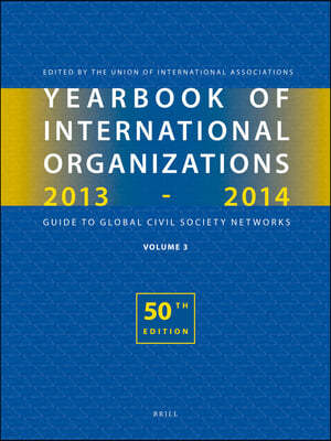 Yearbook of International Organizations 2013-2014 (Volume 3): Global Action Networks - A Subject Directory and Index
