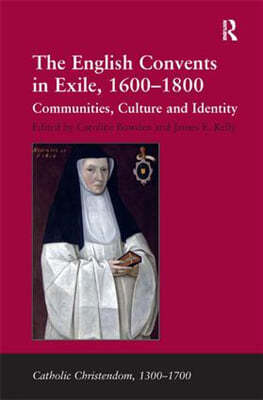 English Convents in Exile, 1600?1800