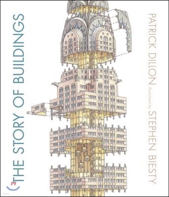 The Story of Buildings: From the Pyramids to the Sydney Opera House and Beyond