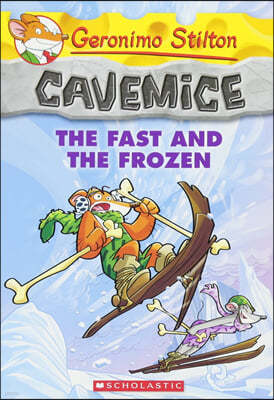 Geronimo Stilton: Cavemice #04 : The Fast and the Frozen