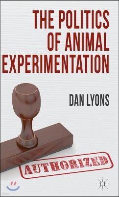 The Politics of Animal Experimentation