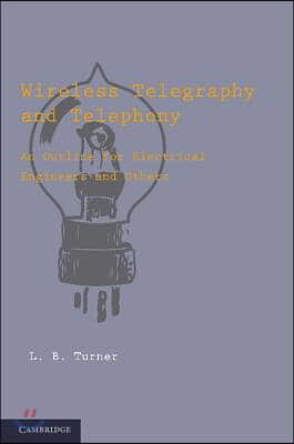 Wireless Telegraphy and Telephony