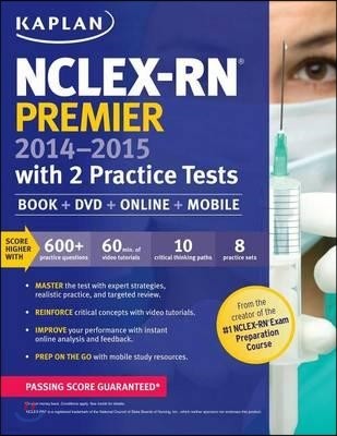 Kaplan NCLEX-RN Premier 2014-2015 with 2 Practice Tests [With DVD]