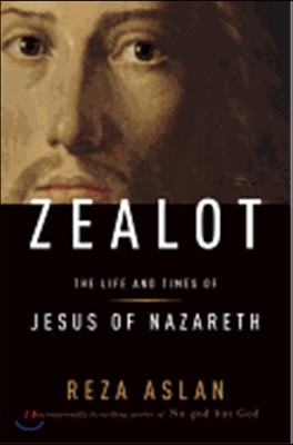 Zealot: The Life and Times of Jesus of Nazareth