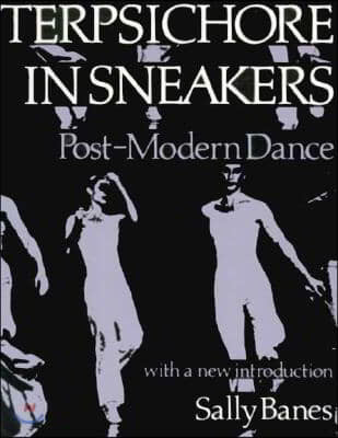 Terpsichore in Sneakers: Post-Modern Dance