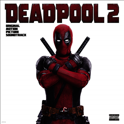 O.S.T. — Deadpool 2 (데드풀 2) (Soundtrack) 앨범 커버