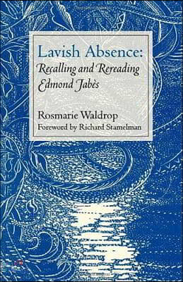 Lavish Absence: Recalling and Rereading Edmond Jabès