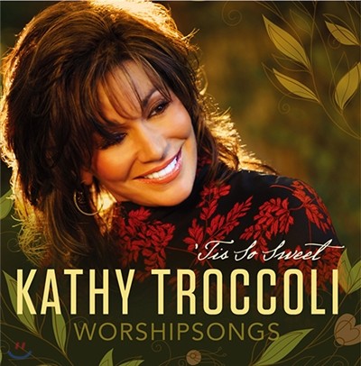 Kathy Troccoli Worship song - Tis So Sweet
