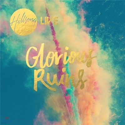  ̺  2013 (Hillsong Live Worship 2013) - Glorious Ruins