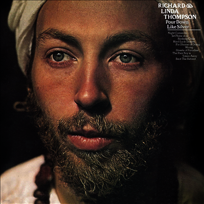 Richard & Linda Thompson — Pour Down Like Silver 앨범 커버