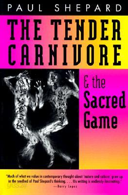 Tender Carnivore and the Sacred Game