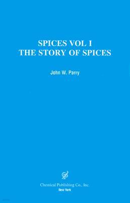 Spices: The Story of Spices the Spices Described