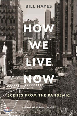 How We Live Now: Scenes from the Pandemic