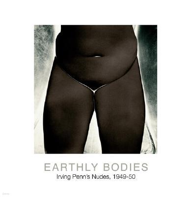 Earthly Bodies: Irving Penn's Nudes, 1949-1950