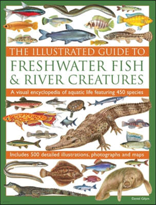 The Illustrated Guide to Freshwater Fish & River Creatures