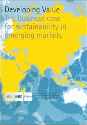 Developing Value: The Business Case for Sustainability in Emerging Markets