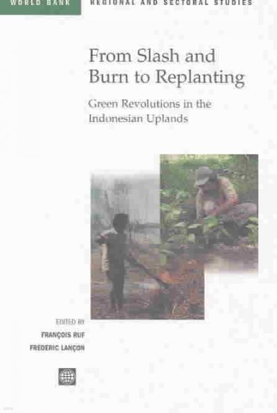From Slash and Burn to Replanting: Green Revolutions in the Indonesia Uplands