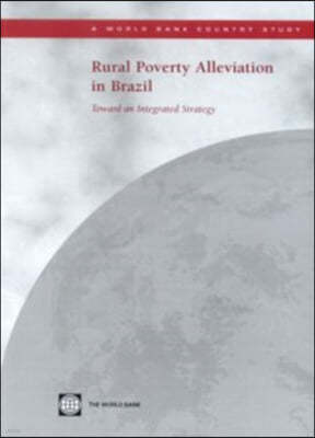 Rural Poverty Alleviation in Brazil: Toward an Integrated Strategy