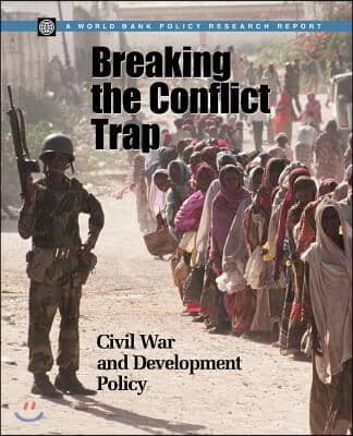 Breaking the Conflict Trap: Civil War and Development Policy